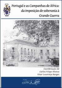 Portugal e as Campanhas de África: da imposição da soberania à Grande Guerra